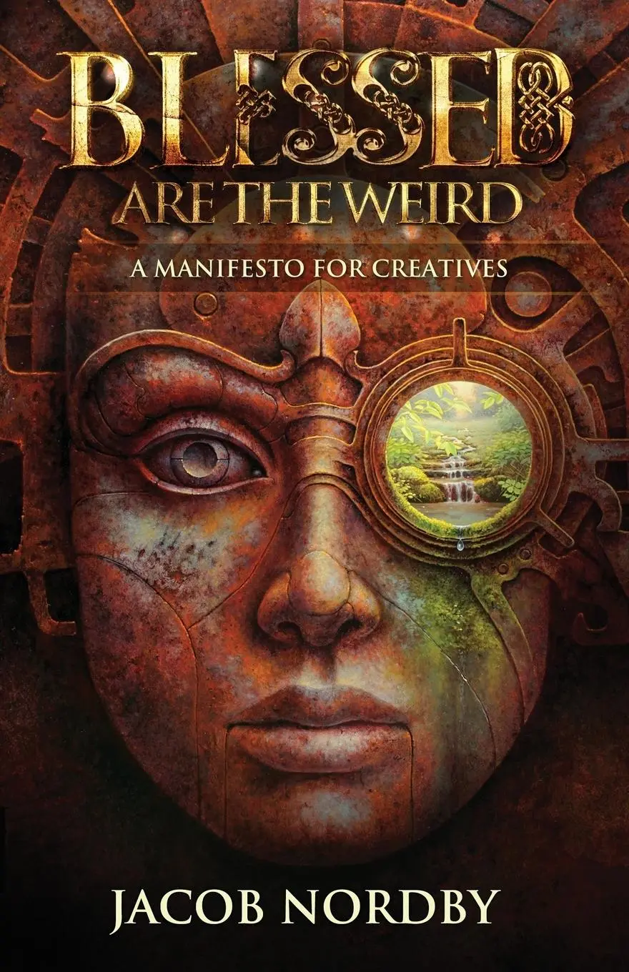 Cover: 9780996898904 | Blessed Are the Weird | A Manifesto for Creatives | Jacob Nordby