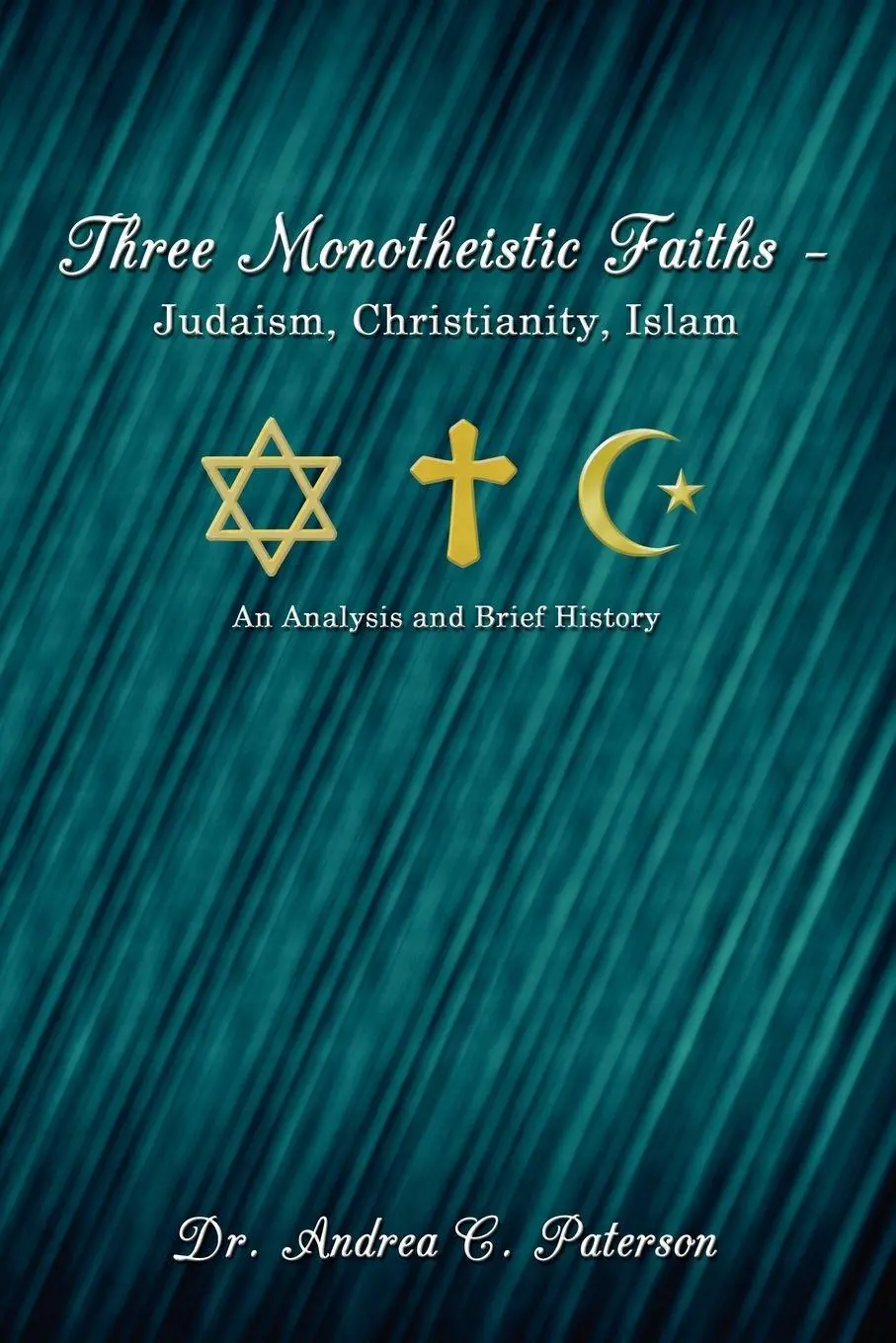 Cover: 9781434368904 | Three Monotheistic Faiths - Judaism, Christianity, Islam | Paterson