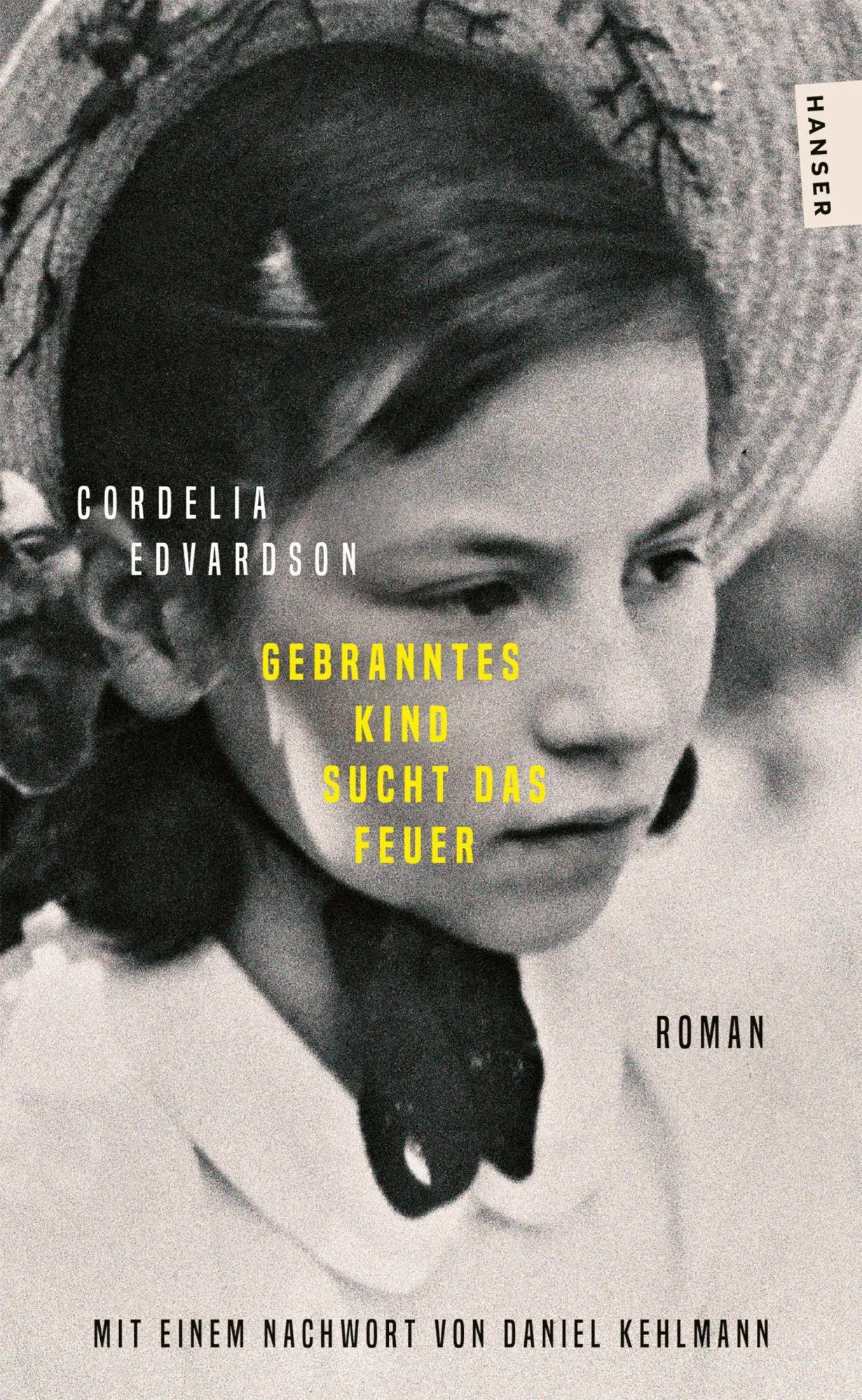 Cover: 9783446288904 | Gebranntes Kind sucht das Feuer | Roman | Cordelia Edvardson | Buch