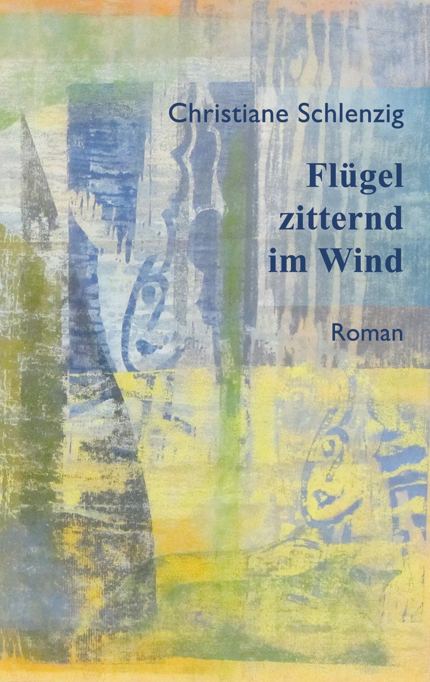 Cover: 9783750428904 | Flügel zitternd im Wind | Neue überarbeitete Auflage | Schlenzig