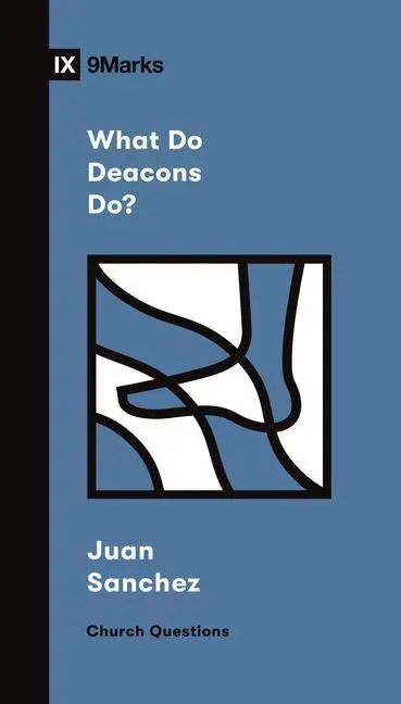 Cover: 9781433579004 | What Do Deacons Do? | Juan R Sanchez | Taschenbuch | Englisch | 2022