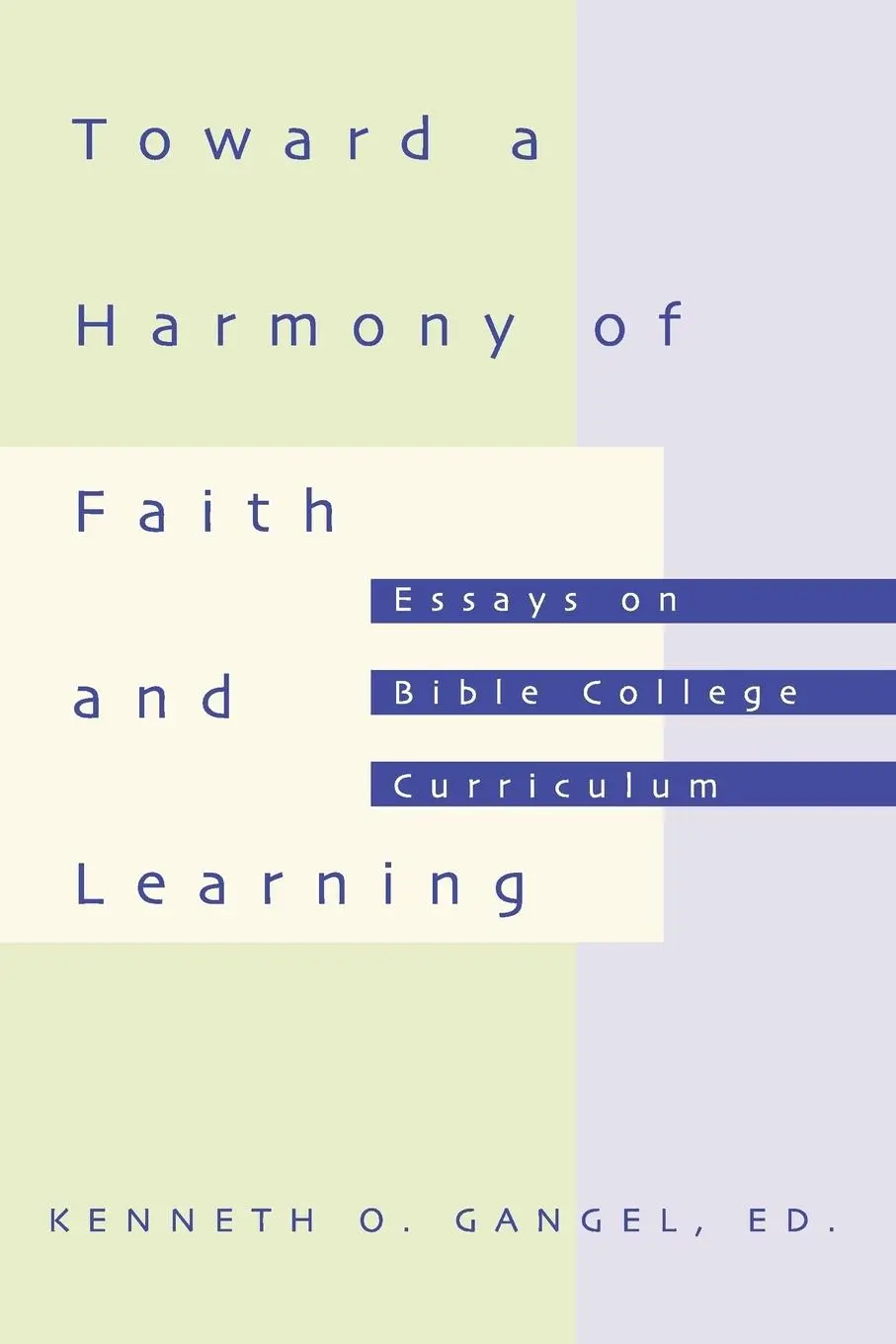 Cover: 9781579109004 | Toward a Harmony of Faith and Learning | Kenneth O. Gangel | Buch