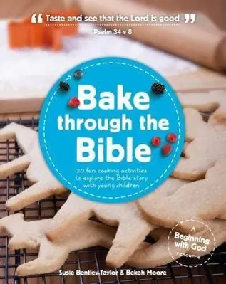 Cover: 9781909559004 | Bake through the Bible | Bekah Moore (u. a.) | Taschenbuch | Englisch