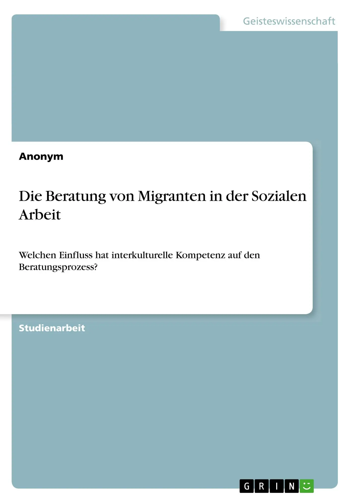 Cover: 9783668869004 | Die Beratung von Migranten in der Sozialen Arbeit | Anonym | Buch