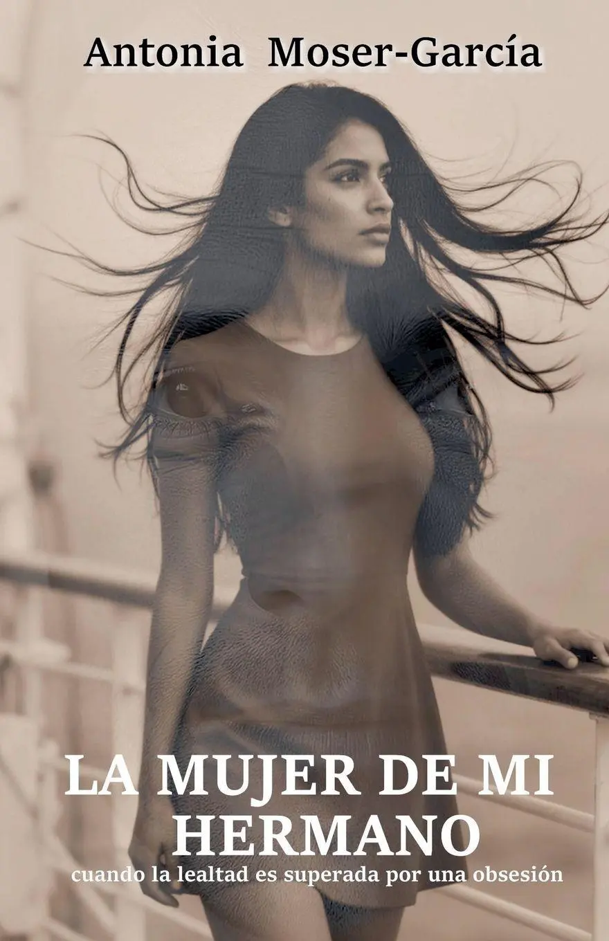 Cover: 9783950609004 | La mujer de mi hermano | Antonia Moser-García | Taschenbuch | Spanisch