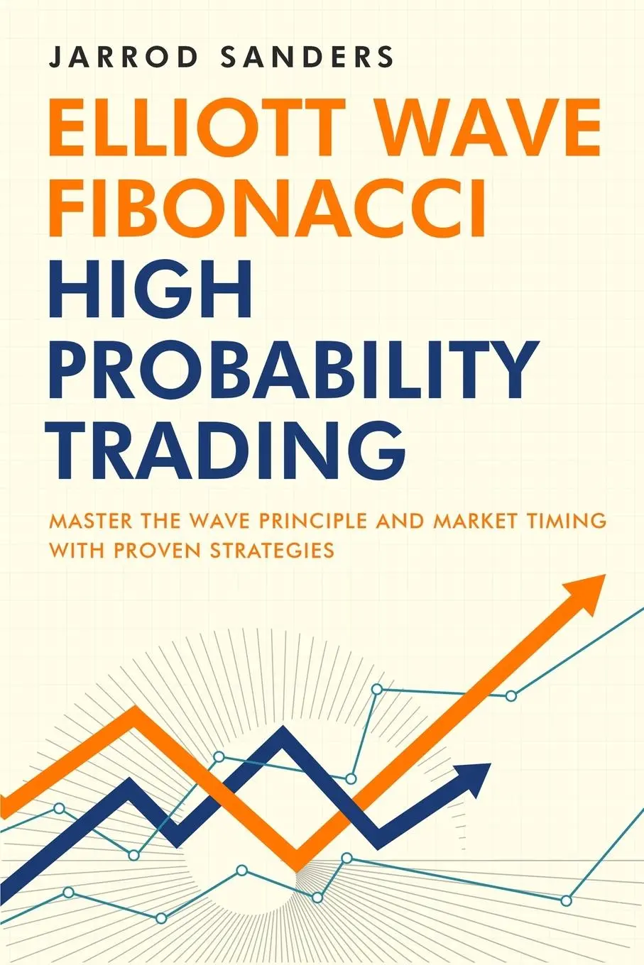 Cover: 9781957999104 | Elliott Wave - Fibonacci High Probability Trading | Jarrod Sanders