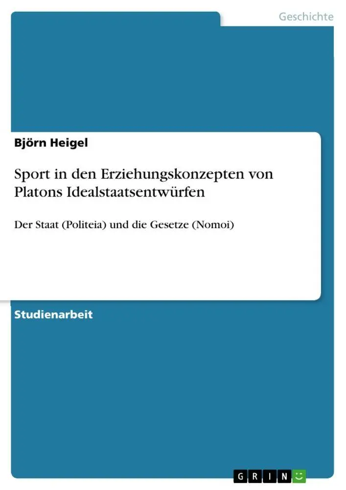 Cover: 9783640899104 | Sport in den Erziehungskonzepten von Platons Idealstaatsentwürfen