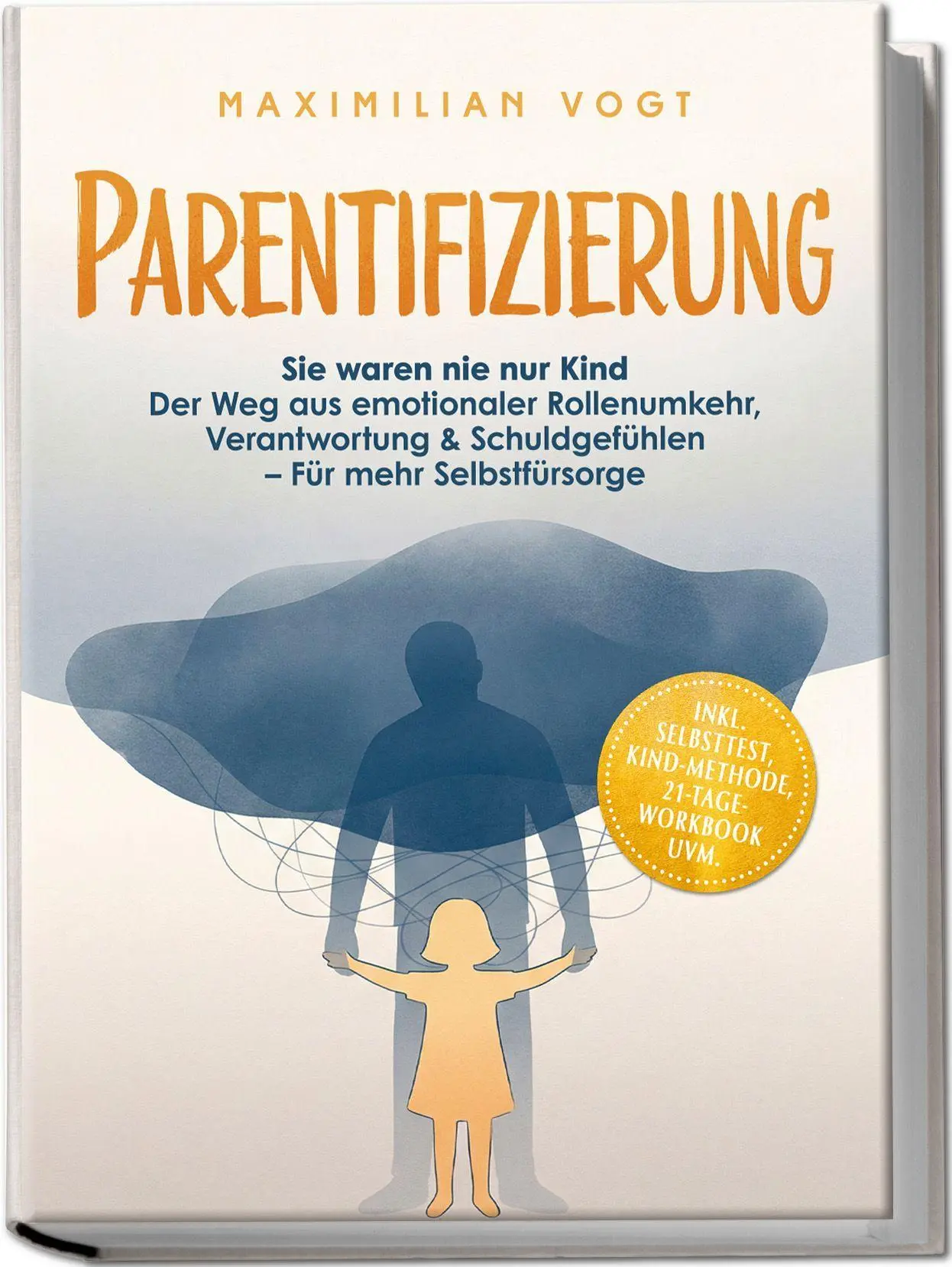 Cover: 9783757649104 | Parentifizierung: Sie waren nie nur Kind - Der Weg aus emotionaler...