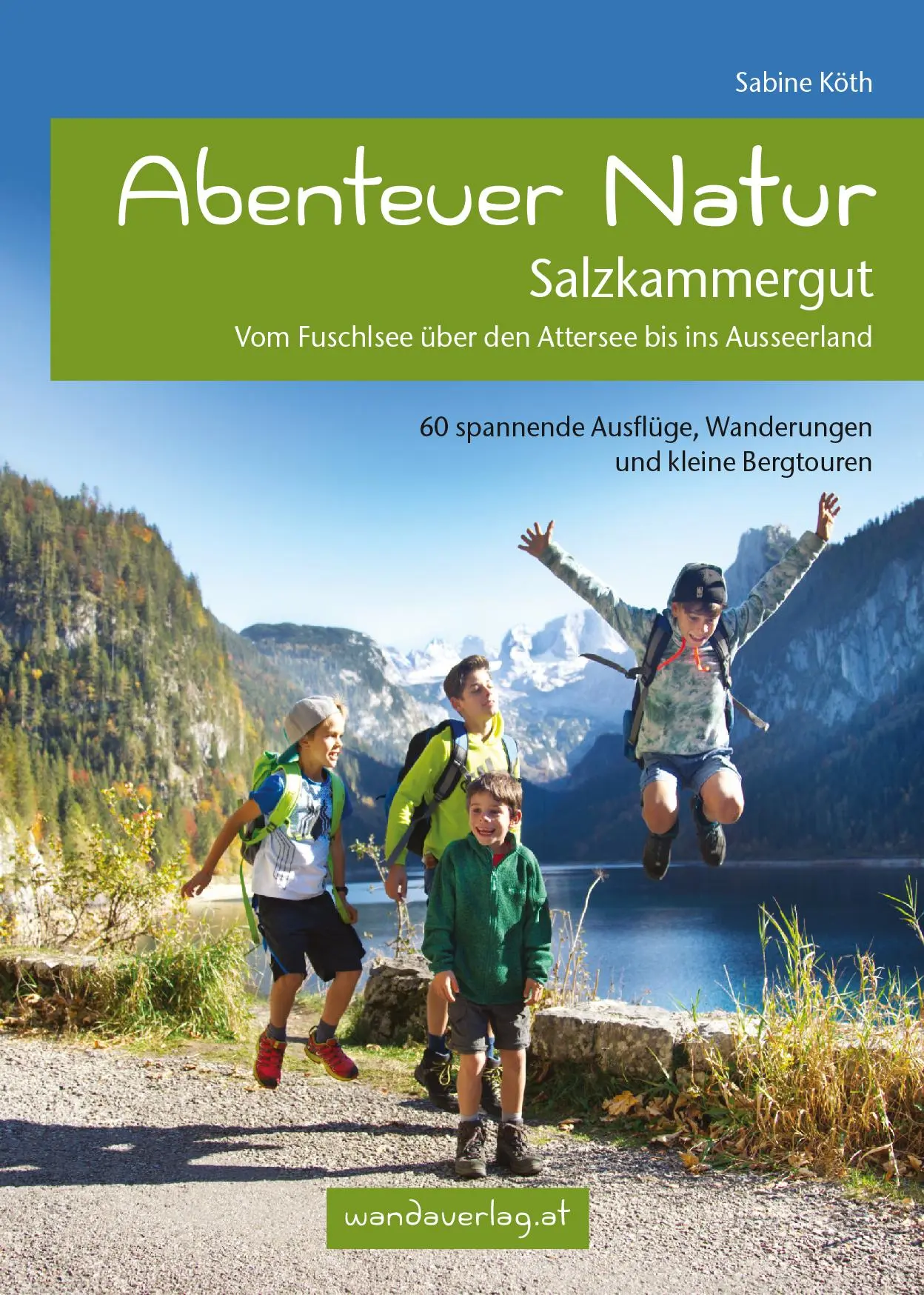 Cover: 9783902939104 | Abenteuer Natur Salzkammergut | Sabine Köth | Taschenbuch | 220 S.