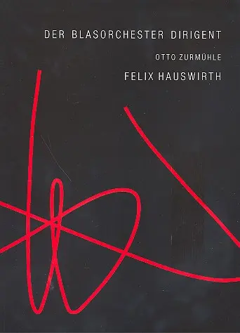 Cover: 9000001149204 | Der Blasorchester-Dirigent | Felix Hauswirth | Buch | Ruh Music
