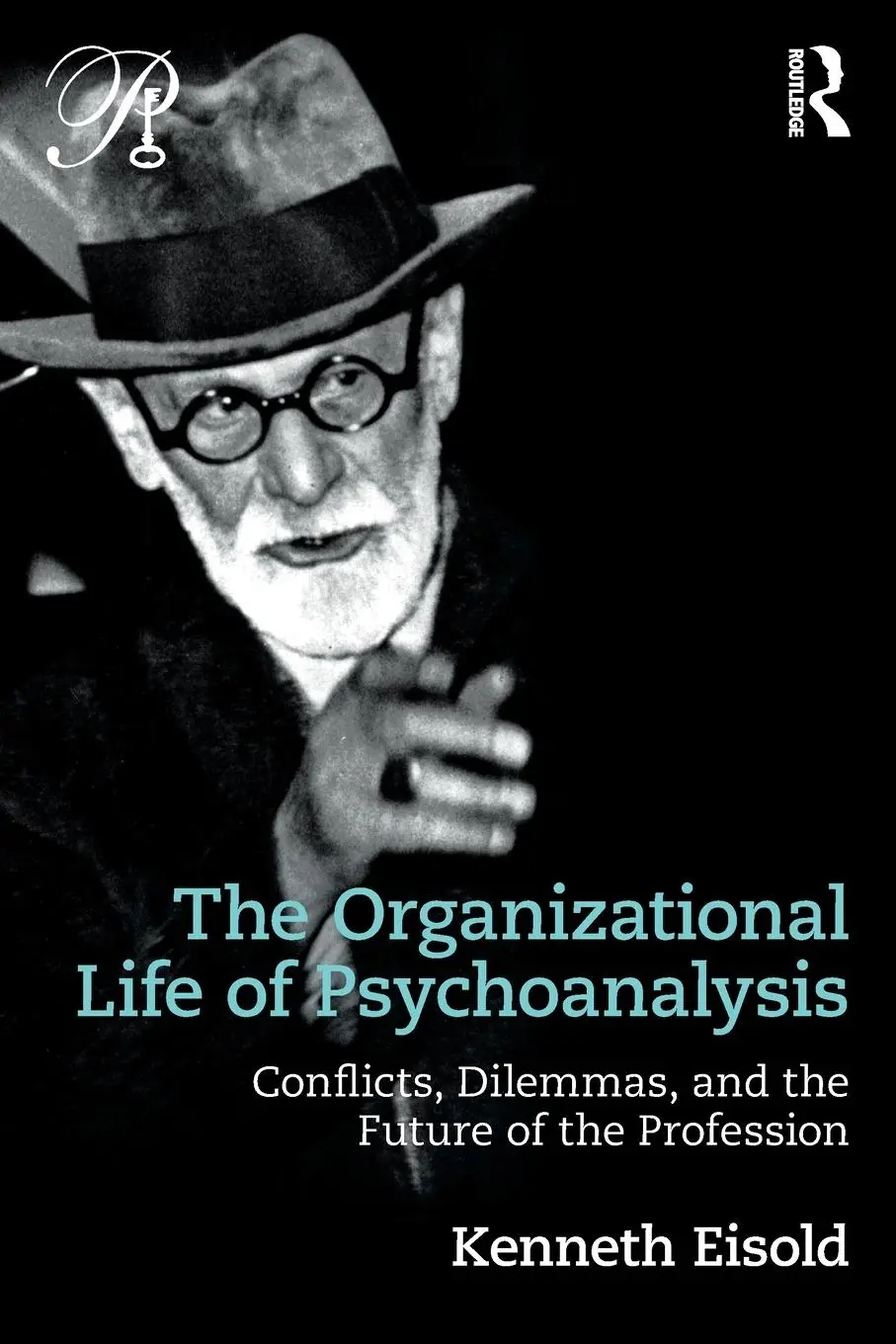 Cover: 9781138229204 | The Organizational Life of Psychoanalysis | Kenneth Eisold | Buch
