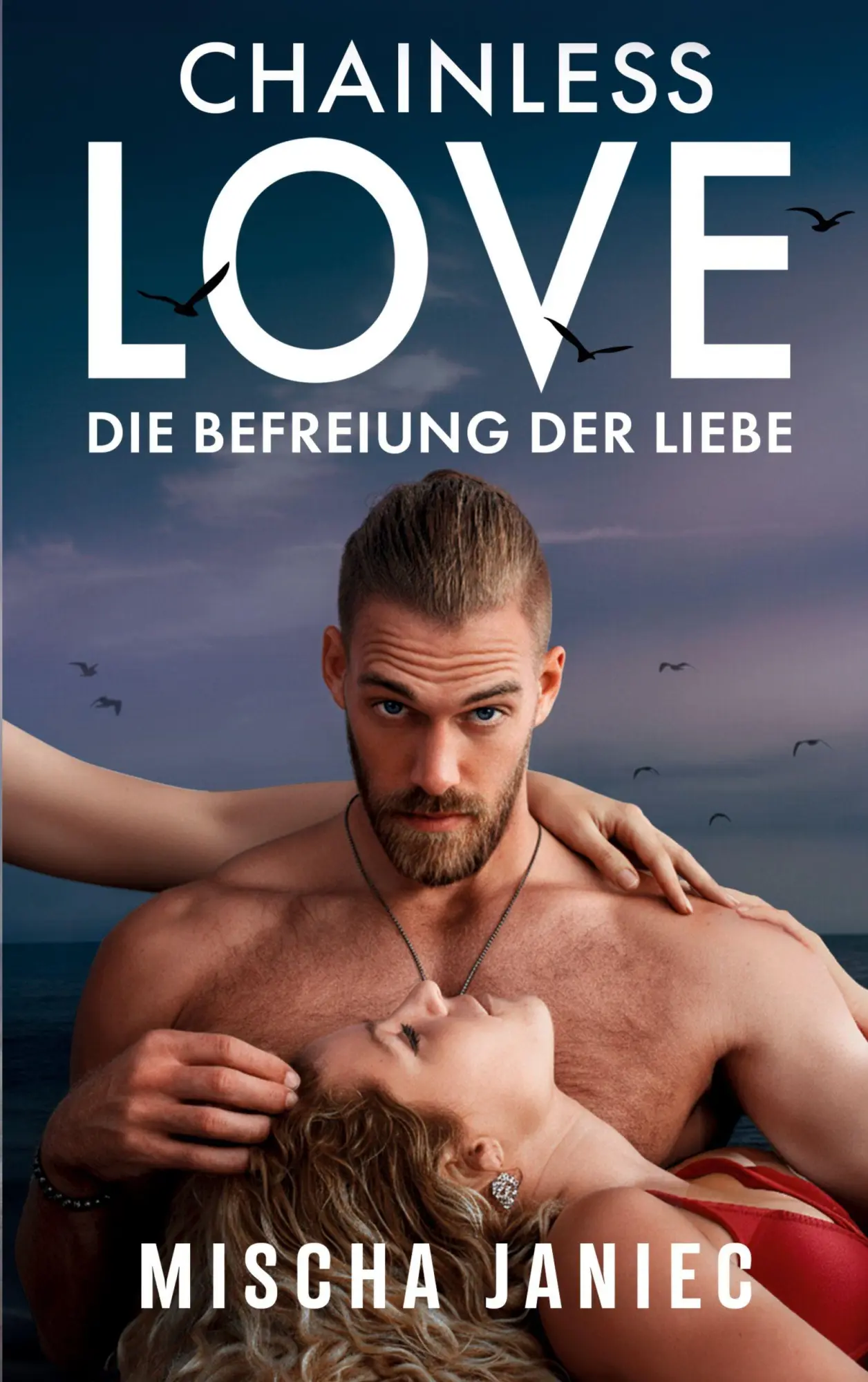 Cover: 9783982819204 | Chainless Love | Die Befreiung der Liebe | Mischa Janiec (u. a.)
