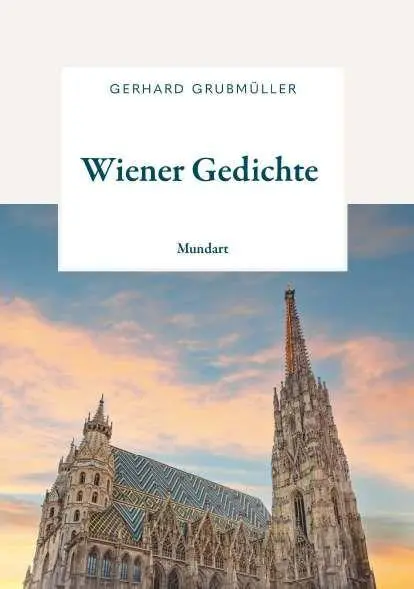 Cover: 9783991659204 | Wiener Gedichte | Mundart | Gerhard Grubmüller | Taschenbuch | 80 S.
