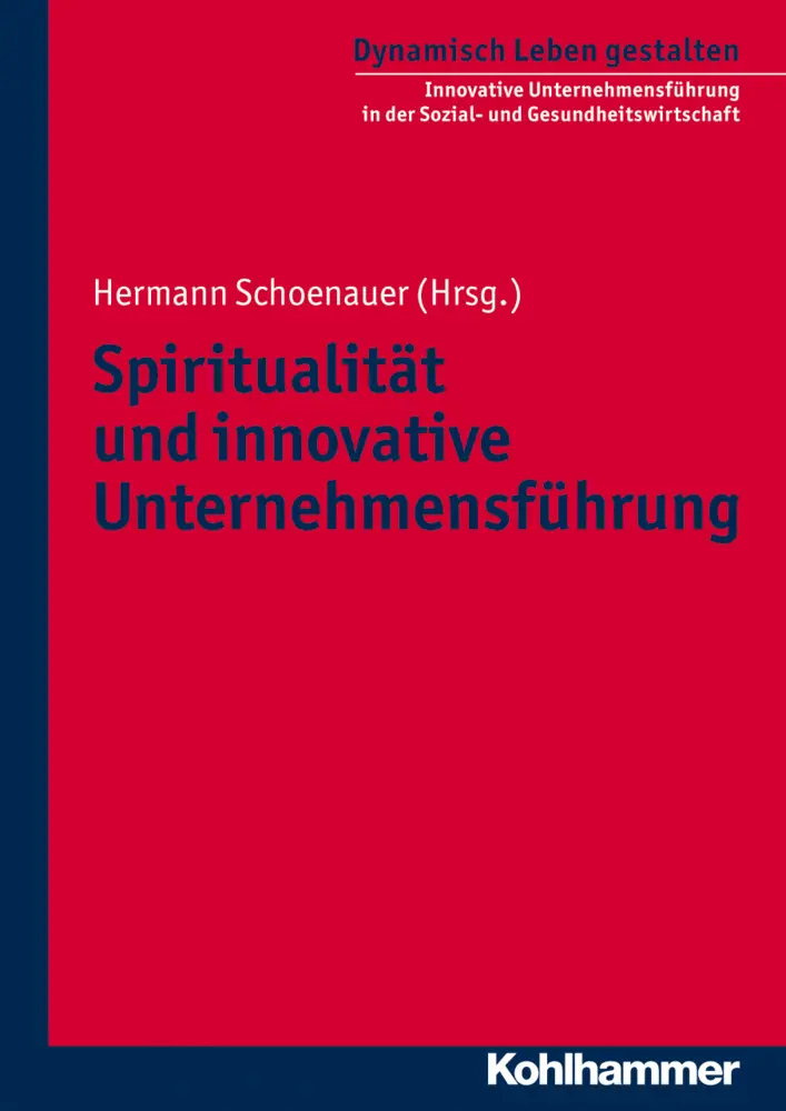 Cover: 9783170219304 | Spiritualität und innovative Unternehmensführung | Hermann Schoenauer