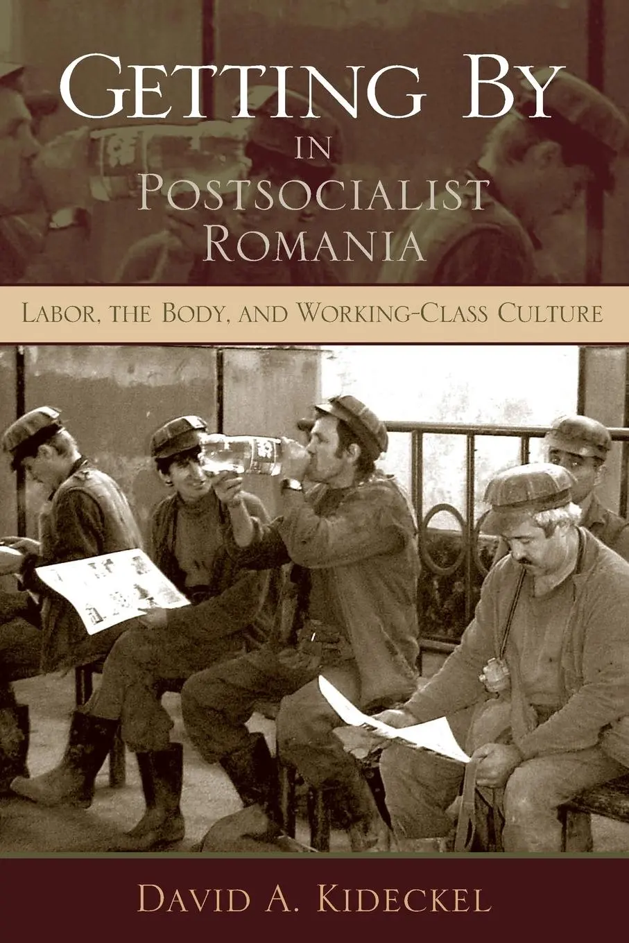 Cover: 9780253219404 | Getting By in Postsocialist Romania – Labor, the Body, and...