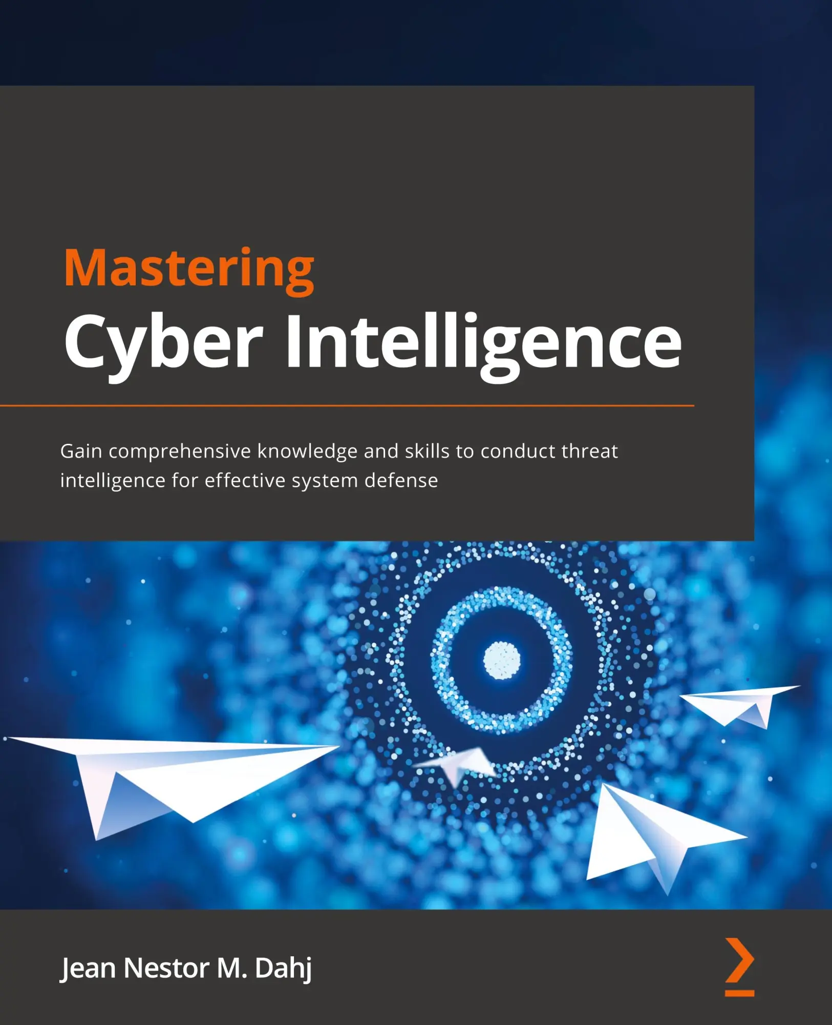 Cover: 9781800209404 | Mastering Cyber Intelligence | Jean Nestor M. Dahj | Taschenbuch