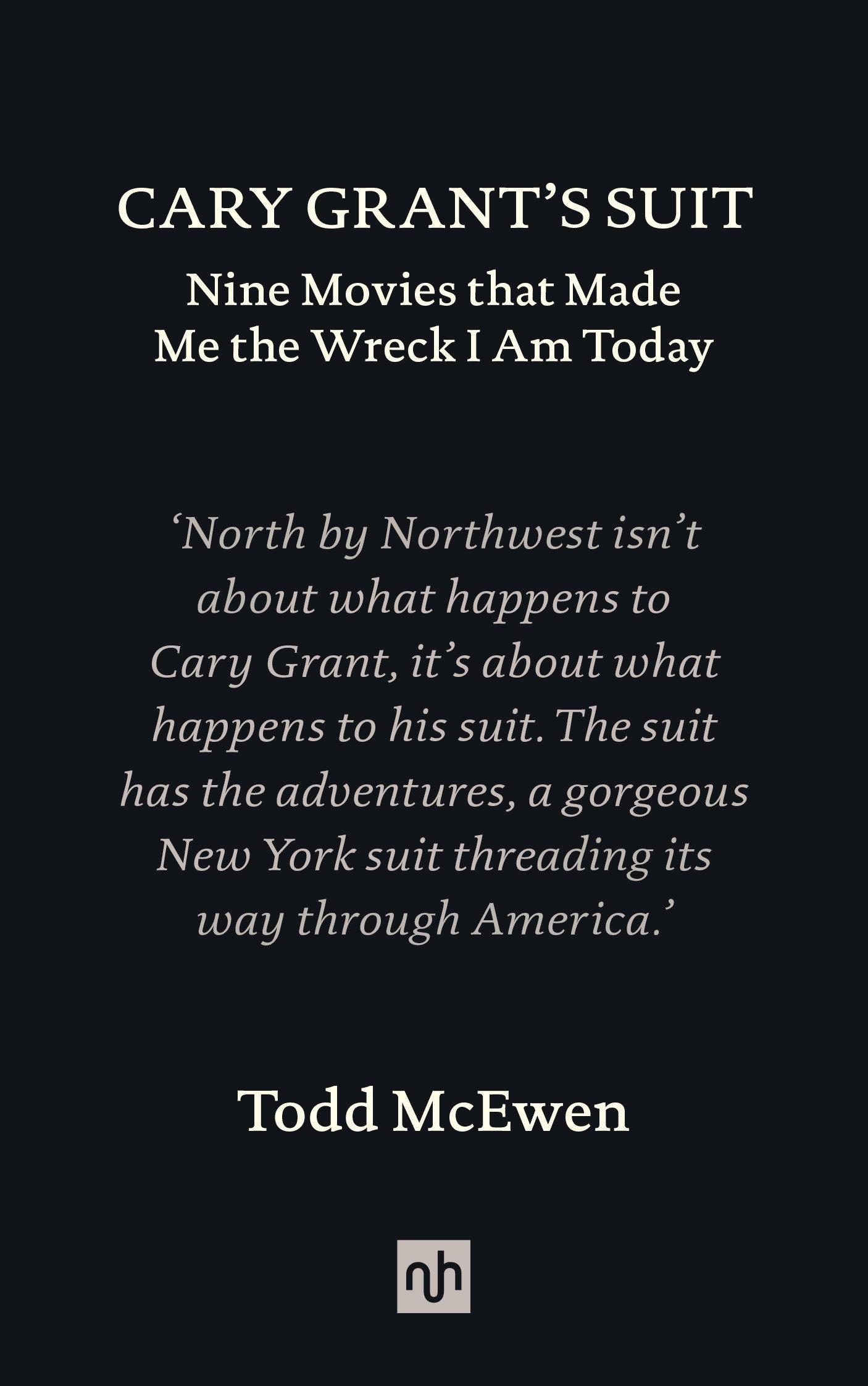 Cover: 9781912559404 | Cary Grant's Suit | Nine Movies That Made Me the Wreck I Am Today