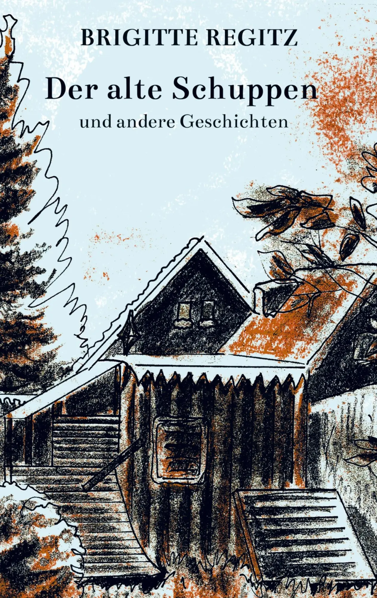 Cover: 9789403659404 | Der alte Schuppen | und andere Geschichten | Brigitte Regitz | Buch
