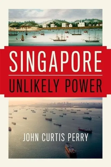 Cover: 9780190469504 | Singapore: Unlikely Power | John Curtis Perry | Buch | Gebunden | 2017
