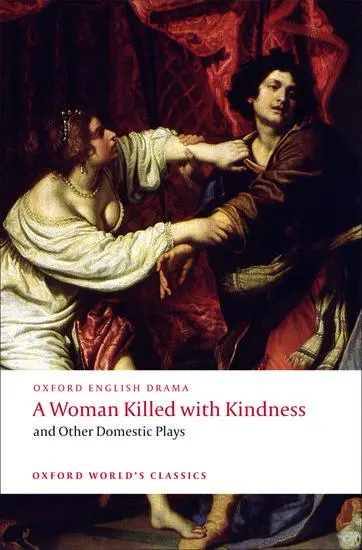 Cover: 9780192829504 | A Woman Killed with Kindness and Other Domestic Plays | Taschenbuch