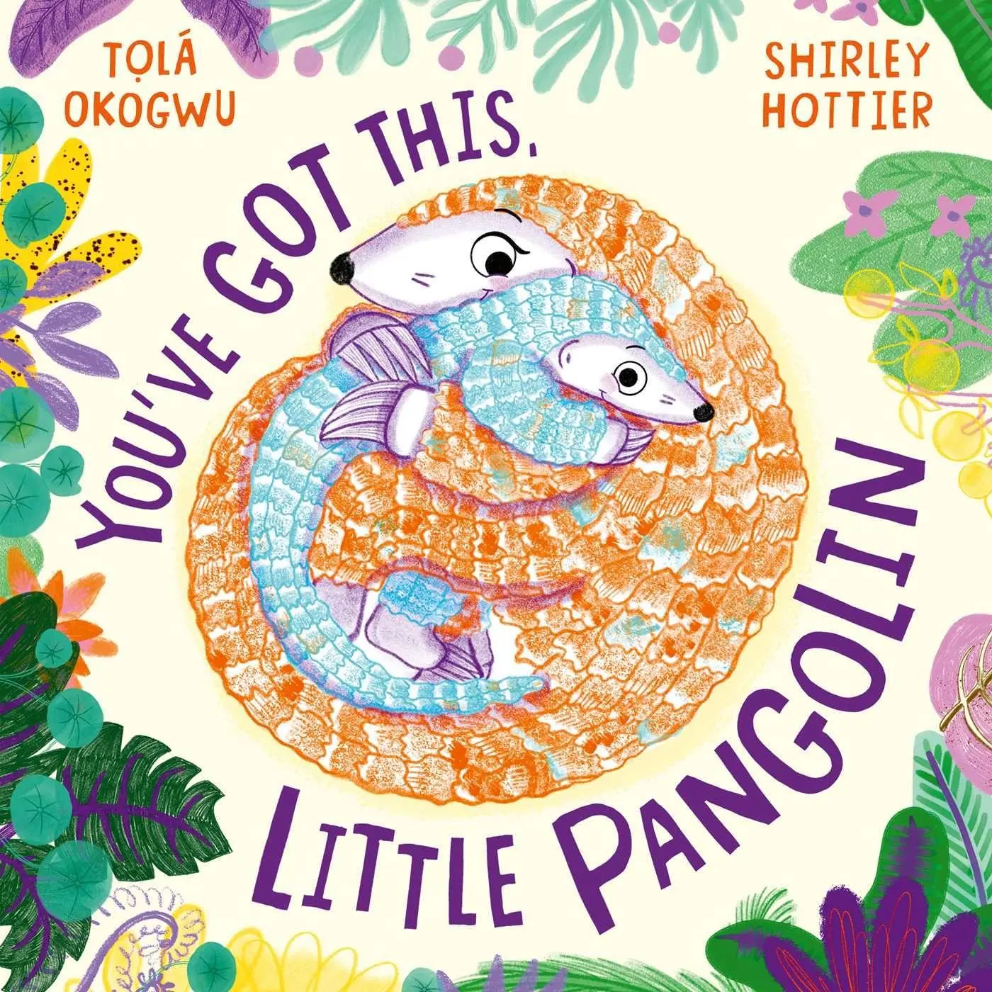 Cover: 9781398509504 | You've Got This, Little Pangolin | Tola Okogwu | Taschenbuch | 2026