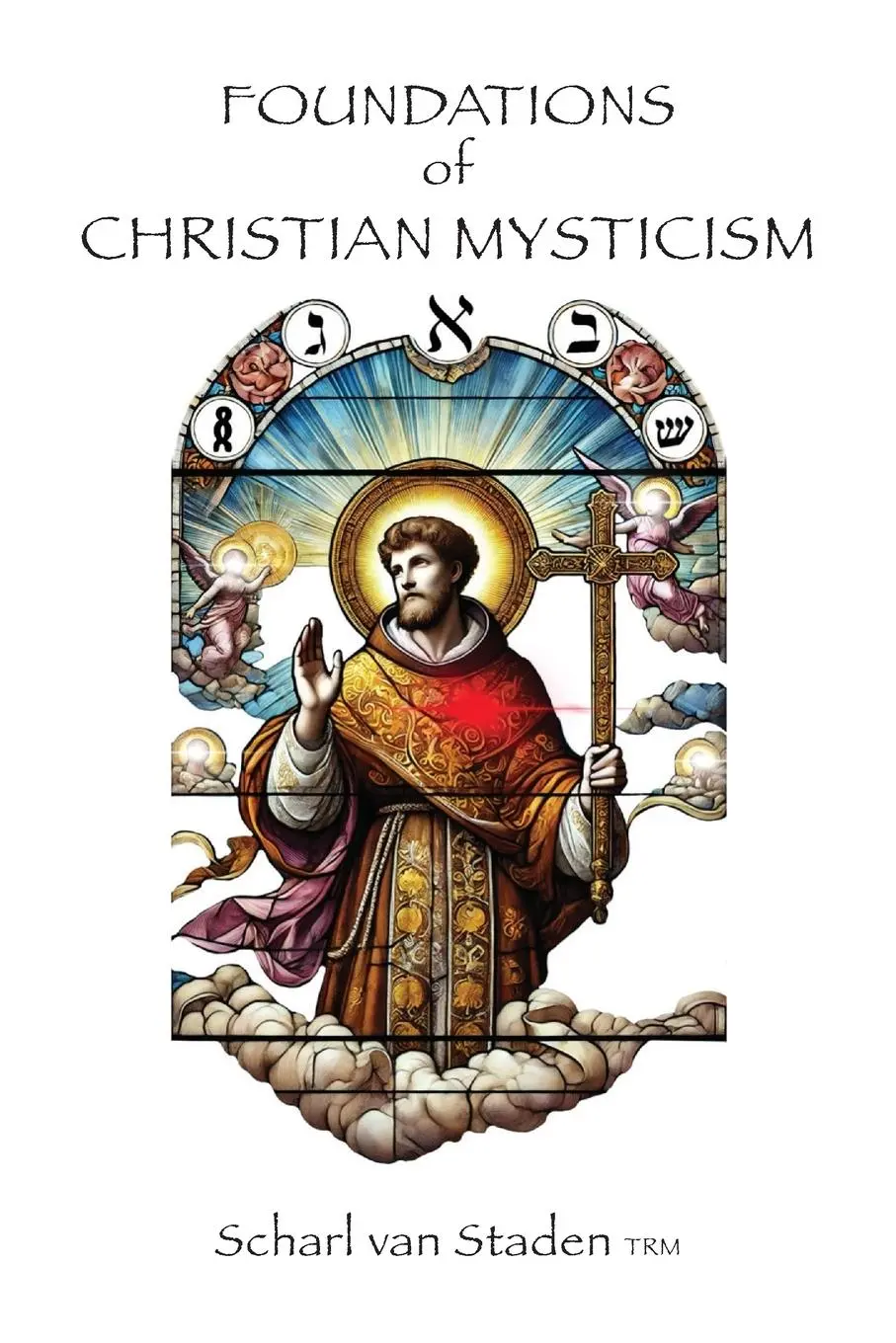 Cover: 9781964959504 | Foundations of Christian Mysticism | Scharl van Staden | Taschenbuch