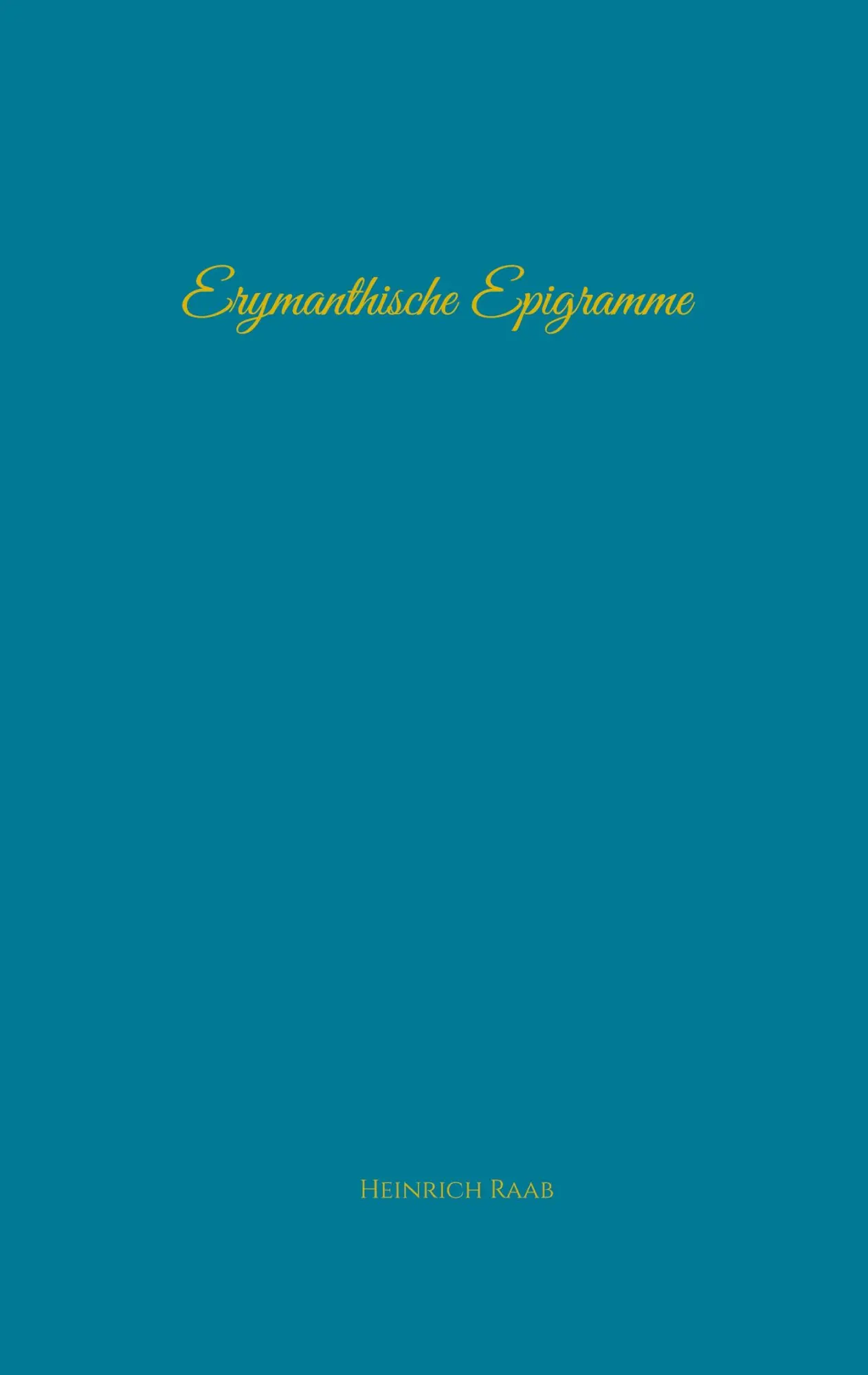 Cover: 9783695169504 | Erymanthische Epigramme | Dichtung, Fabeln, Märchen | Heinrich Raab