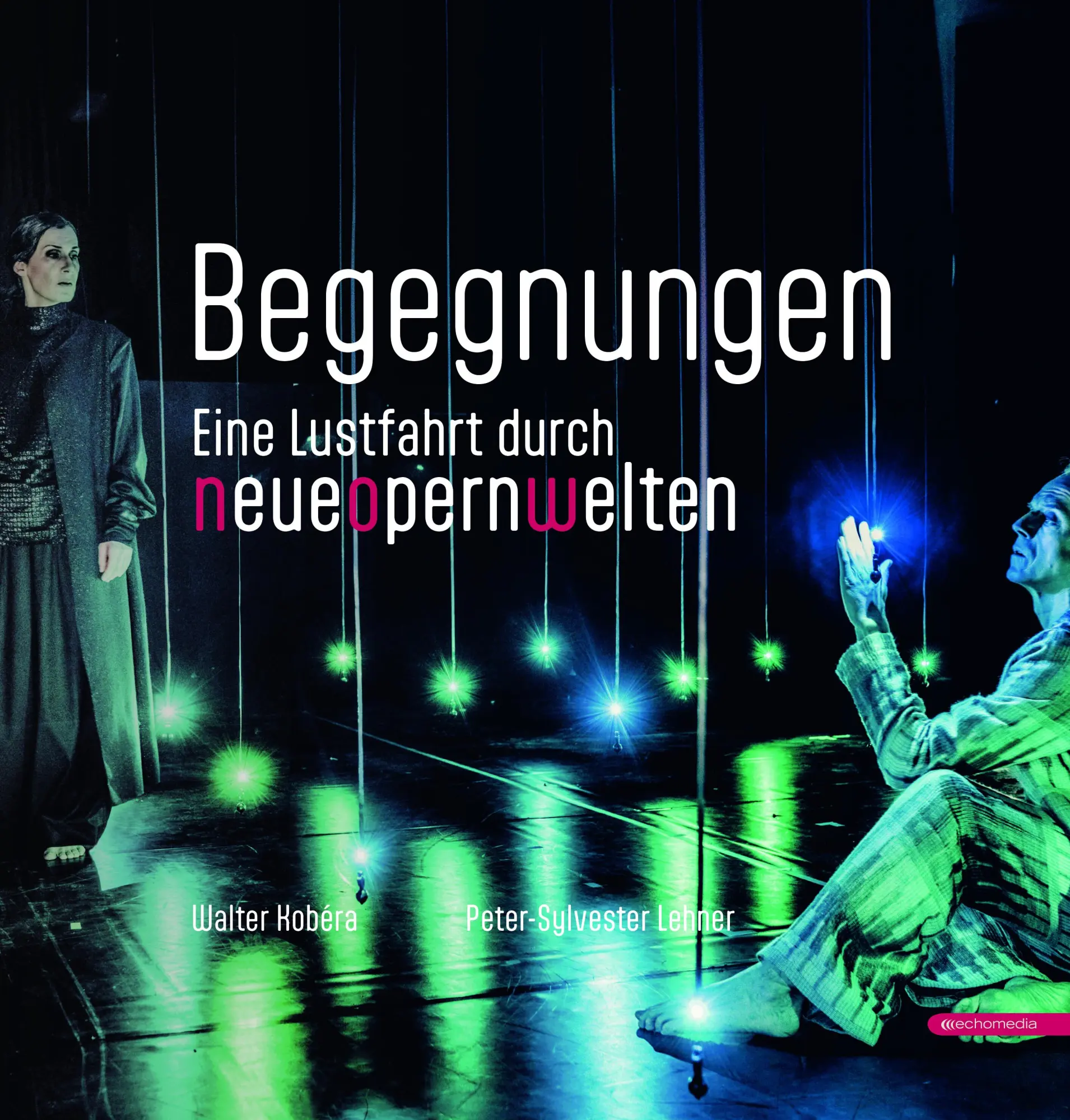 Cover: 9783903989504 | Begegnungen | Eine Lustfahrt durch NeueOpernWelten | Kobéra (u. a.)