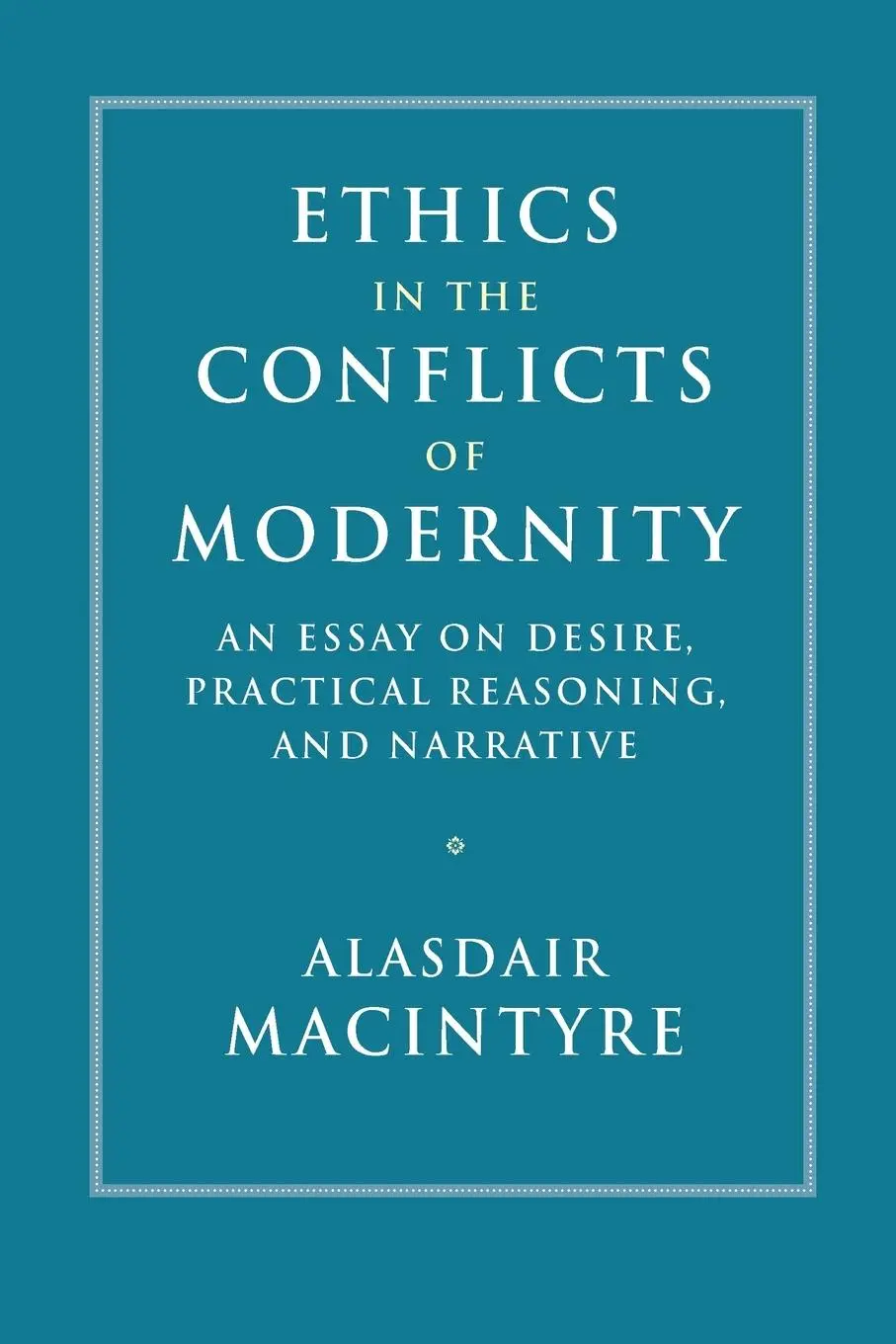 Cover: 9781316629604 | Ethics in the Conflicts of Modernity | Alasdair Macintyre | Buch Cover: 9781316629604 | Ethics in the Conflicts of Modernity | Alasdair Macintyre | Buch