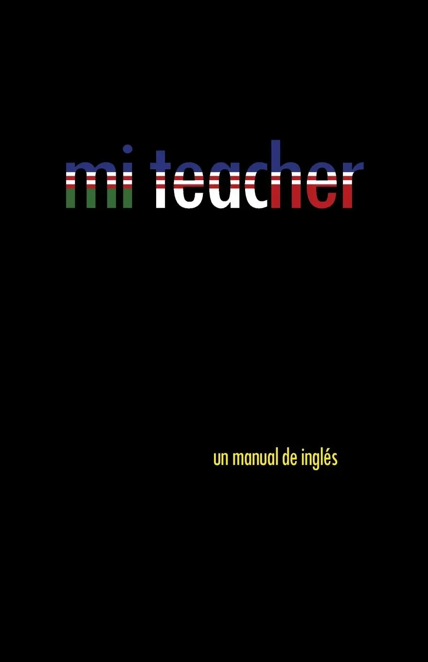 Cover: 9781463389604 | Mi Teacher | Un Manual de Ingles | Oscar Cejudo | Taschenbuch | 2014
