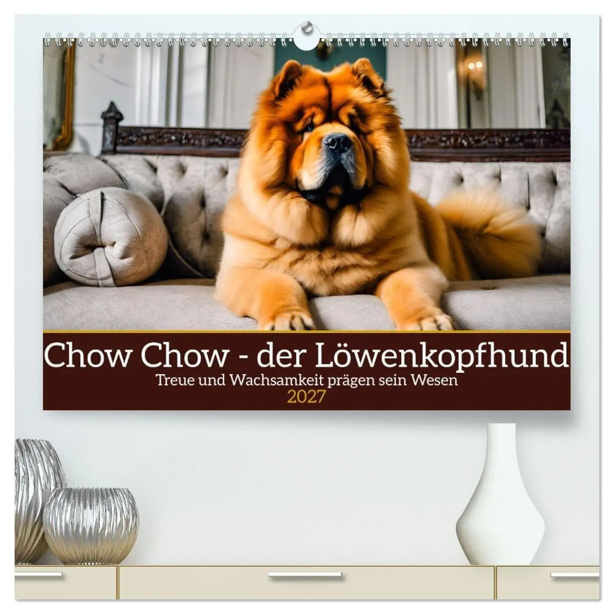 Cover: 9783569119604 | Chow Chow - der Löwenkopfhund (hochwertiger Premium Wandkalender...