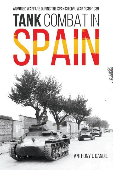 Cover: 9781612009704 | Tank Combat in Spain | Anthony J Candil | Buch | Gebunden | Englisch