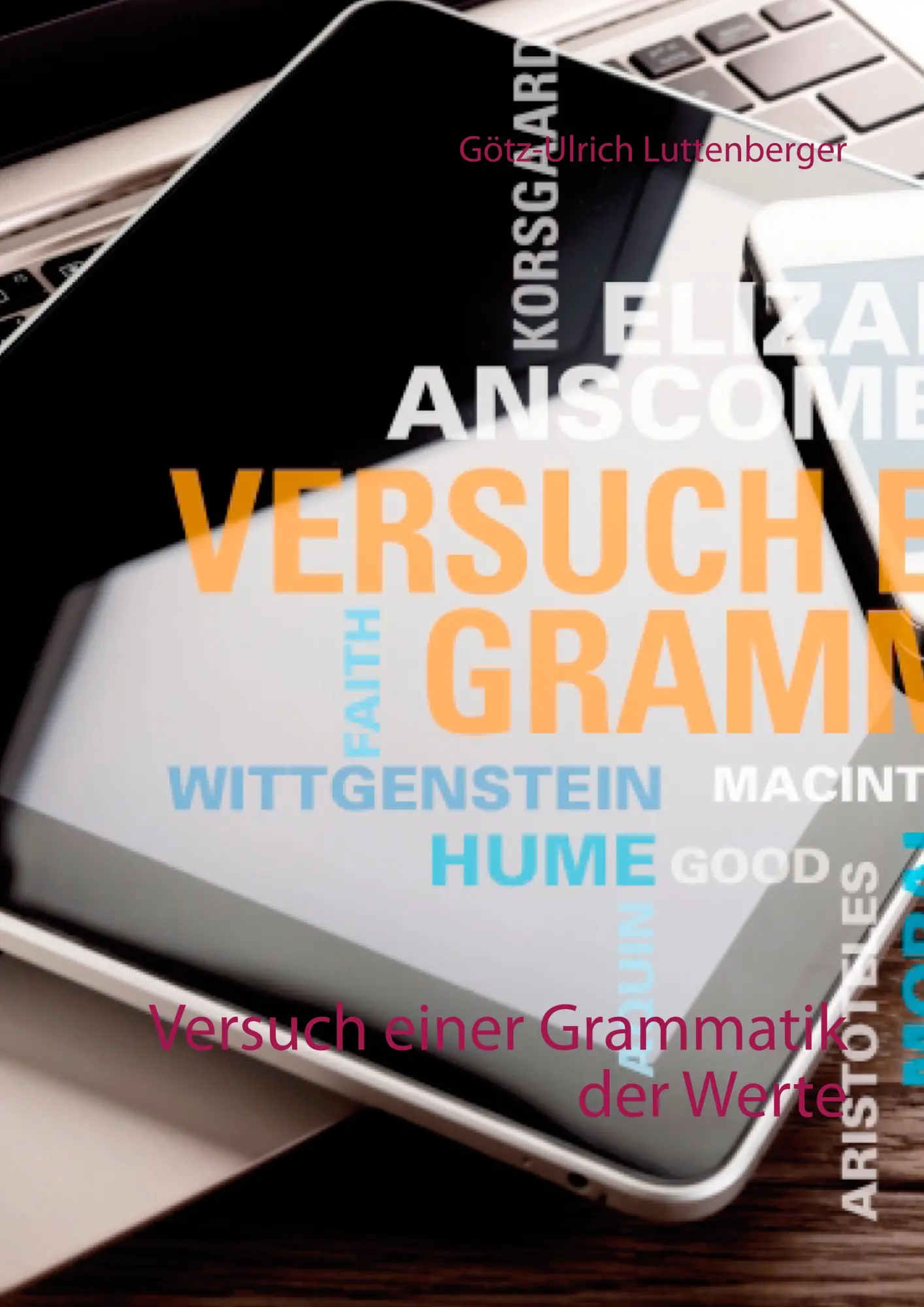 Cover: 9783750419704 | Versuch einer Grammatik der Werte | Götz-Ulrich Luttenberger | Buch