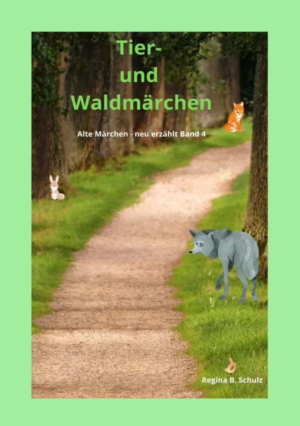 Cover: 9783754929704 | Alte Märchen - neu erzählt / Tier- und Waldmärchen | Regina Schulz