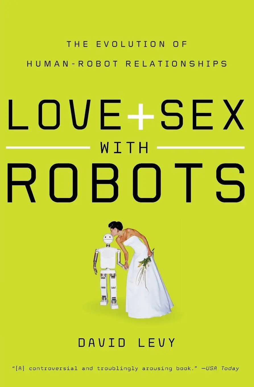 Cover: 9780061359804 | Love and Sex with Robots | The Evolution of Human-Robot Relationships Cover: 9780061359804 | Love and Sex with Robots | The Evolution of Human-Robot Relationships