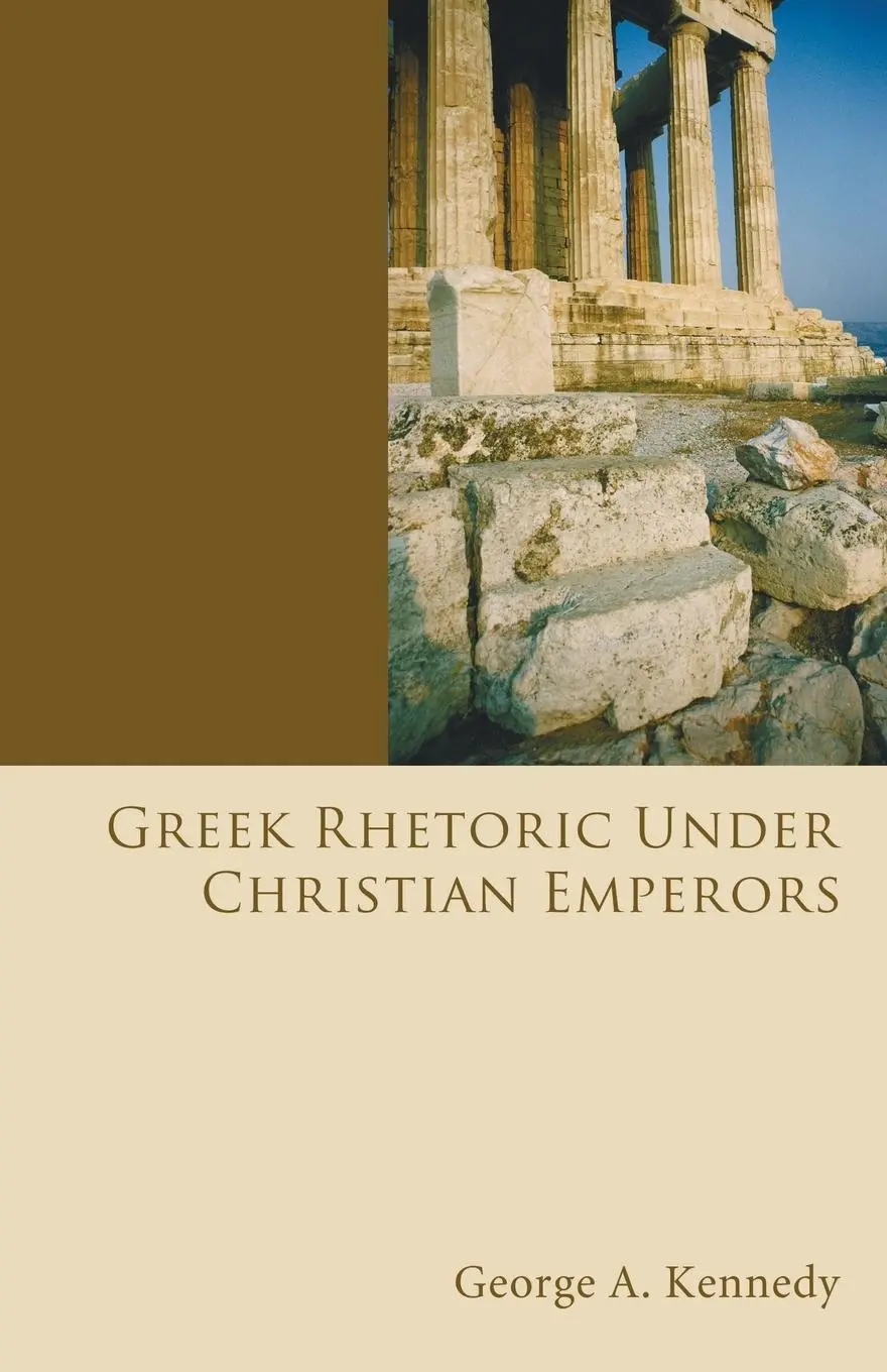 Cover: 9781556359804 | Greek Rhetoric Under Christian Emperors | George Alexander Kennedy