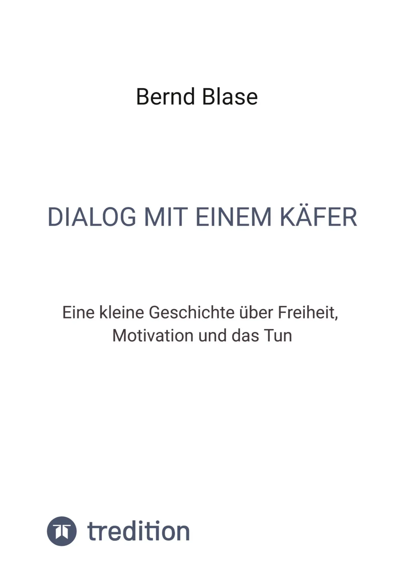 Cover: 9783384659804 | Dialog mit einem Käfer | Bernd Blase | Taschenbuch | 32 S. | Deutsch