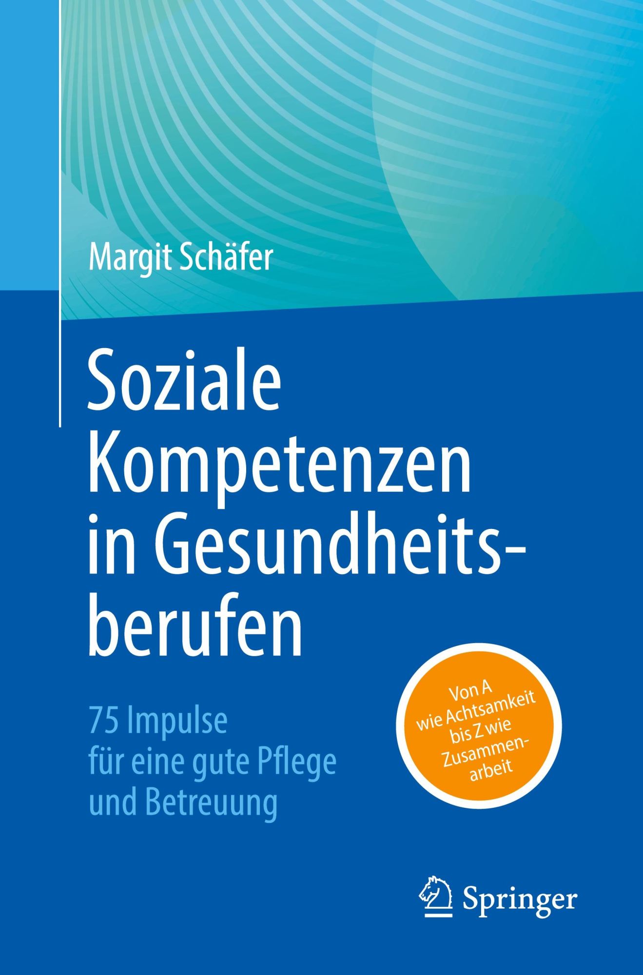 Cover: 9783662699904 | Soziale Kompetenzen in Gesundheitsberufen | Margit Schäfer | Buch | x