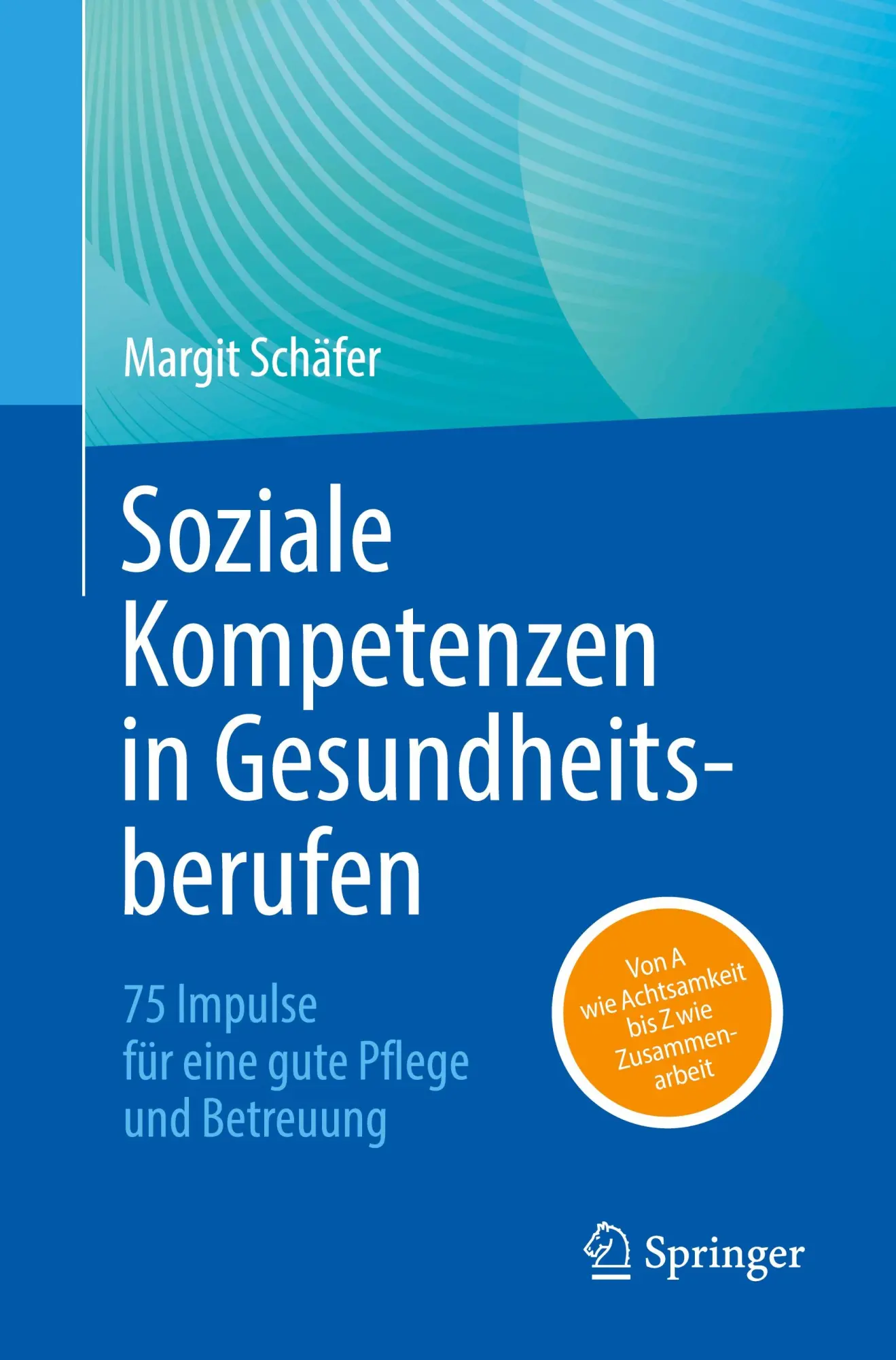 Cover: 9783662699904 | Soziale Kompetenzen in Gesundheitsberufen | Margit Schäfer | Buch | x