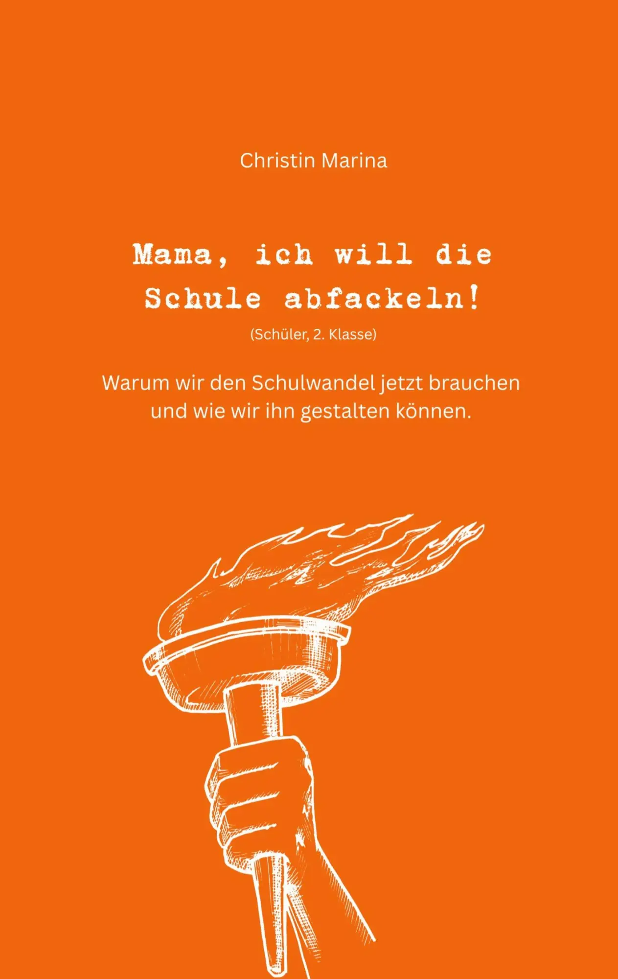 Cover: 9783695749904 | Mama, ich will die Schule abfackeln! (Schüler, 2. Klasse) | Marina
