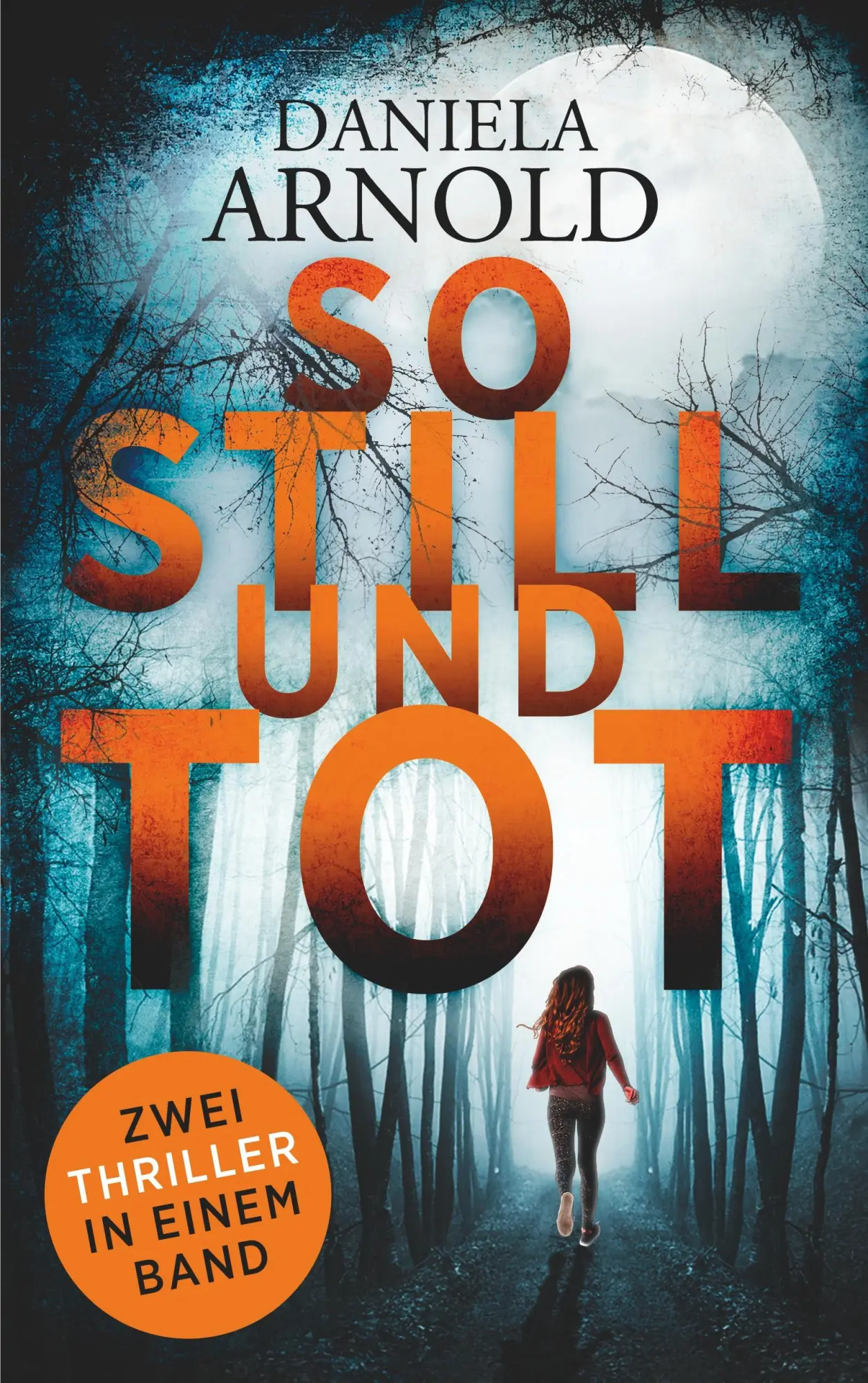 Cover: 9783744869904 | So still und tot | Zwei Thriller in einem Band | Daniela Arnold | Buch