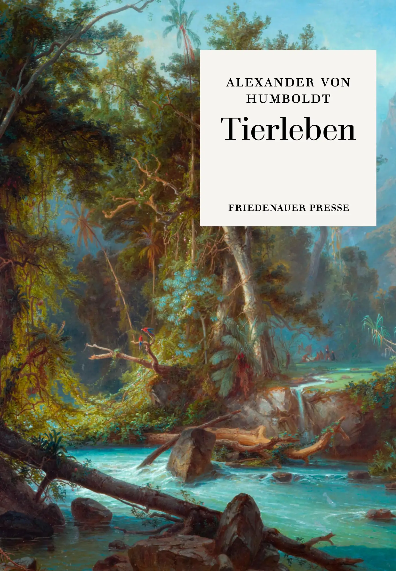Cover: 9783932109904 | Tierleben | Alexander Von Humboldt | Buch | Friedenauer Presse-Drucke