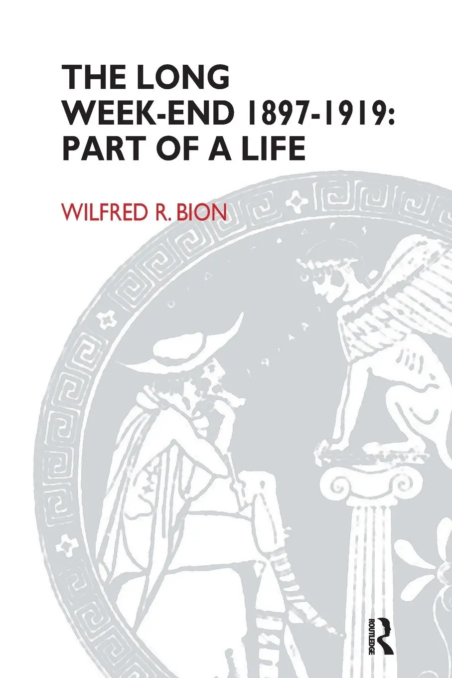 Cover: 9781855750005 | The Long Week-End 1897-1919 | Part of a Life | Wilfred R Bion | Buch