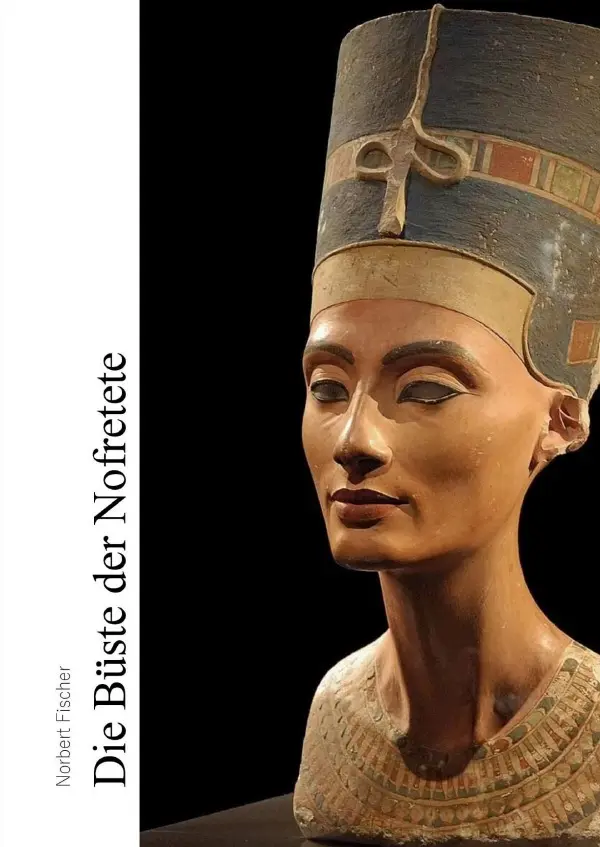 Cover: 9783819770005 | Die Büste der Nofretete | DE | Norbert Fischer | Taschenbuch | Deutsch