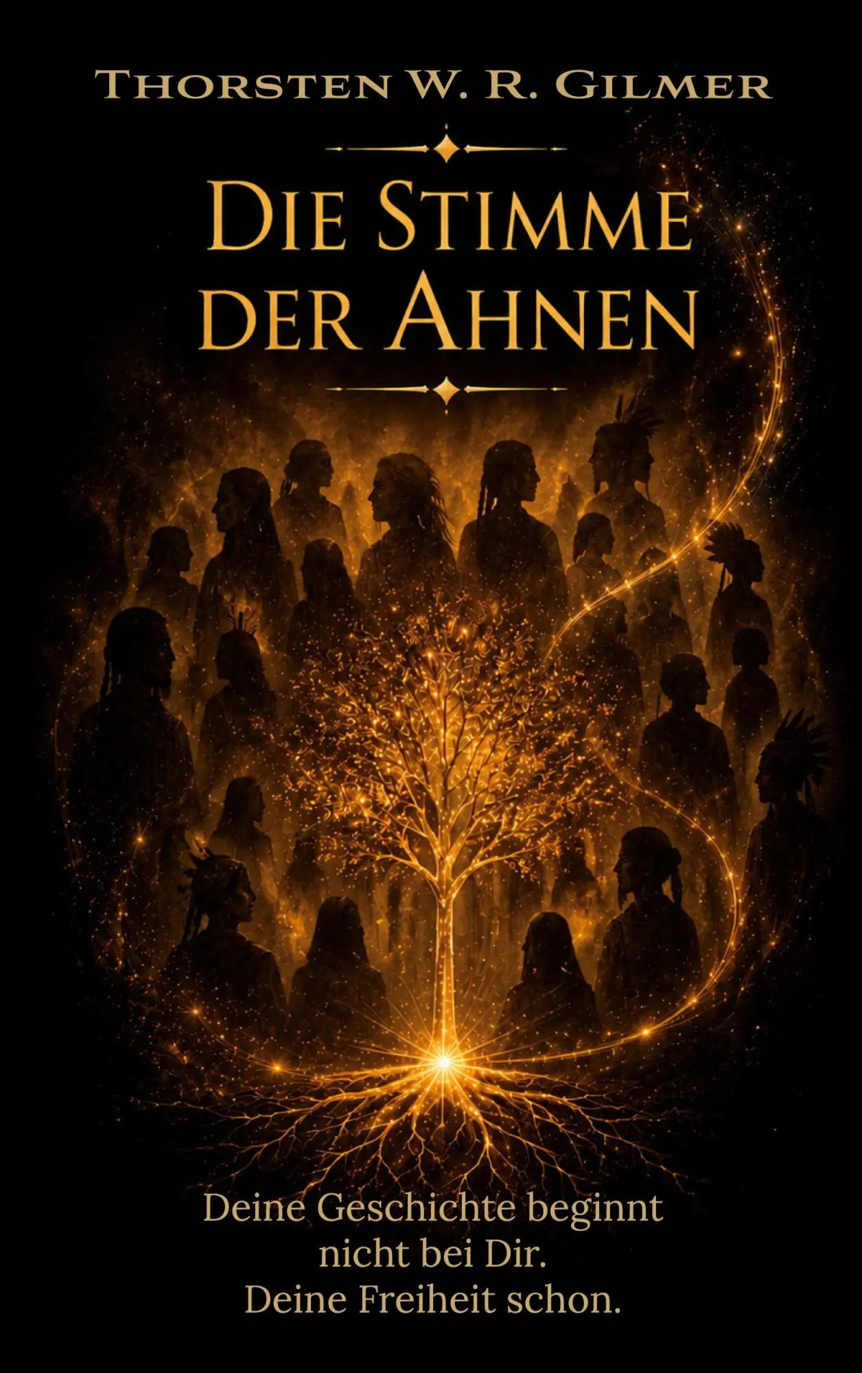 Cover: 9783982890005 | Die Stimme der Ahnen | Thorsten W. R. Gilmer | Taschenbuch | 222 S.