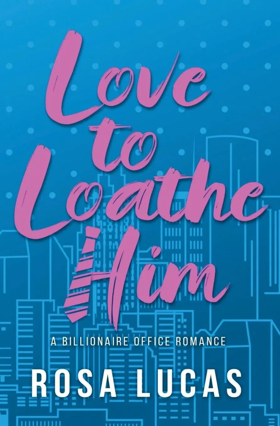 Cover: 9781068520105 | Love to Loathe Him | A Billionaire Office Romance | Rosa Lucas | Buch