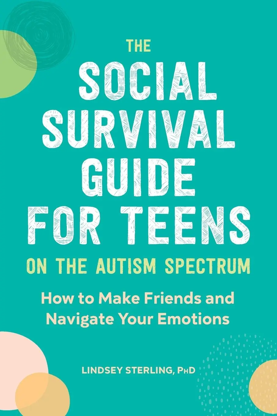 Cover: 9781647390105 | The Social Survival Guide for Teens on the Autism Spectrum | Sterling