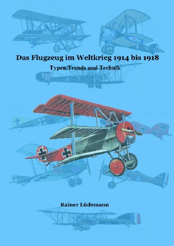Cover: 9783752960105 | Das Flugzeug im Weltkrieg 1914 bis 1918 | Typen, Trends und Technik