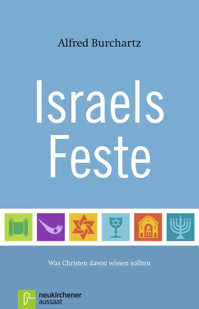 Cover: 9783761560105 | Israels Feste | Was Christen davon wissen sollten | Alfred Burchartz