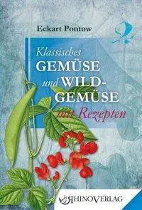 Cover: 9783955600105 | Klassisches Gemüse und Wildgemüse mit Rezepten | Eckart Pontow | Buch